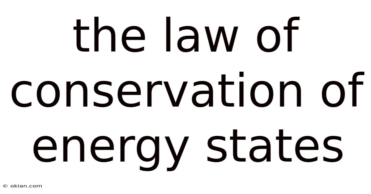 The Law Of Conservation Of Energy States