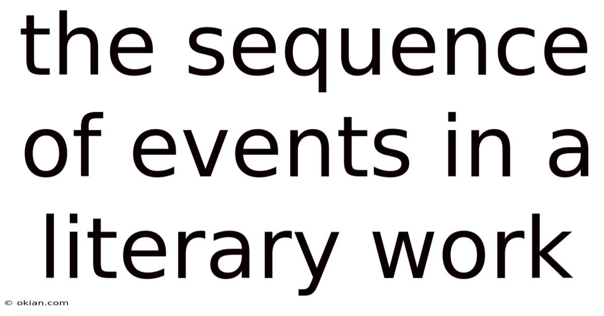 The Sequence Of Events In A Literary Work