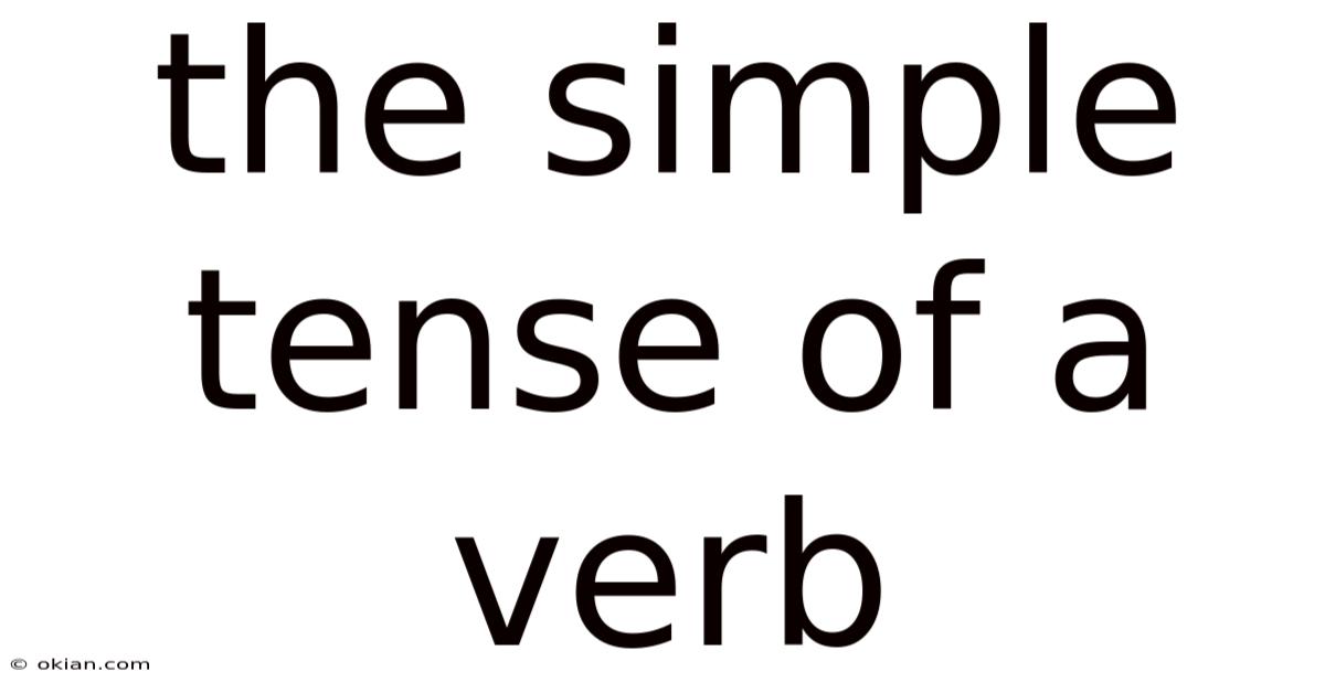 The Simple Tense Of A Verb