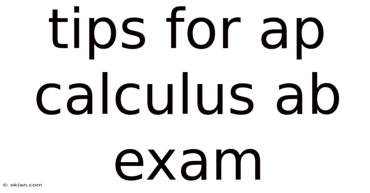 Tips For Ap Calculus Ab Exam