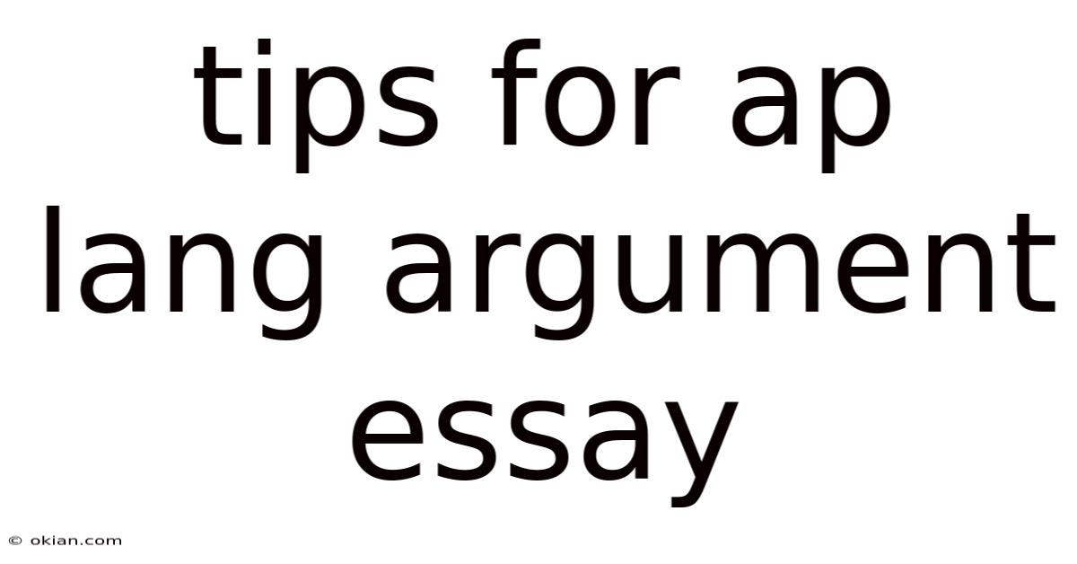 Tips For Ap Lang Argument Essay