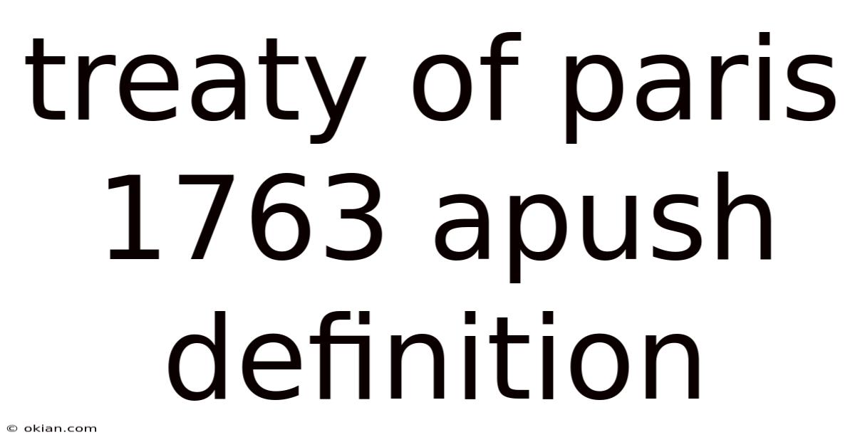 Treaty Of Paris 1763 Apush Definition