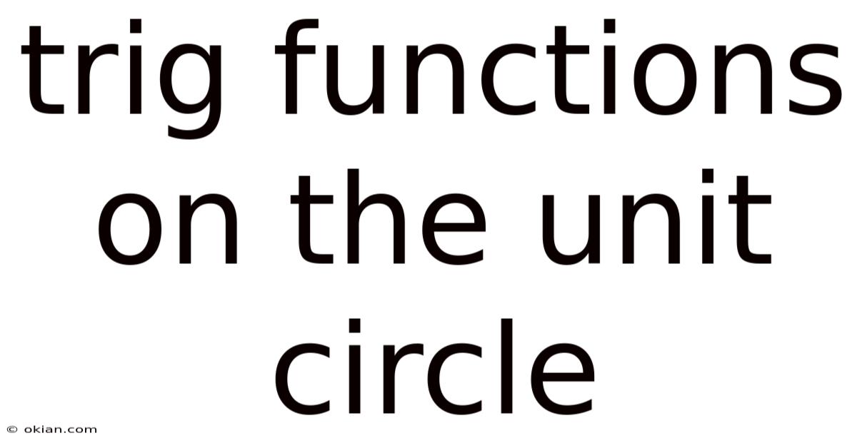 Trig Functions On The Unit Circle