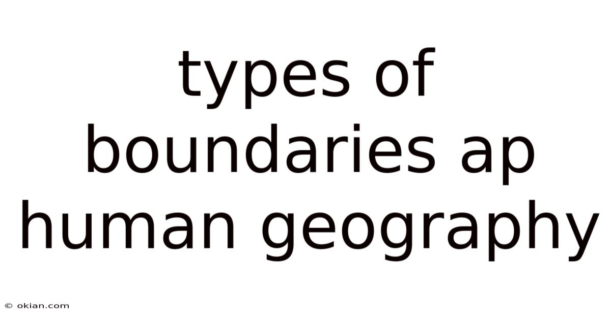 Types Of Boundaries Ap Human Geography