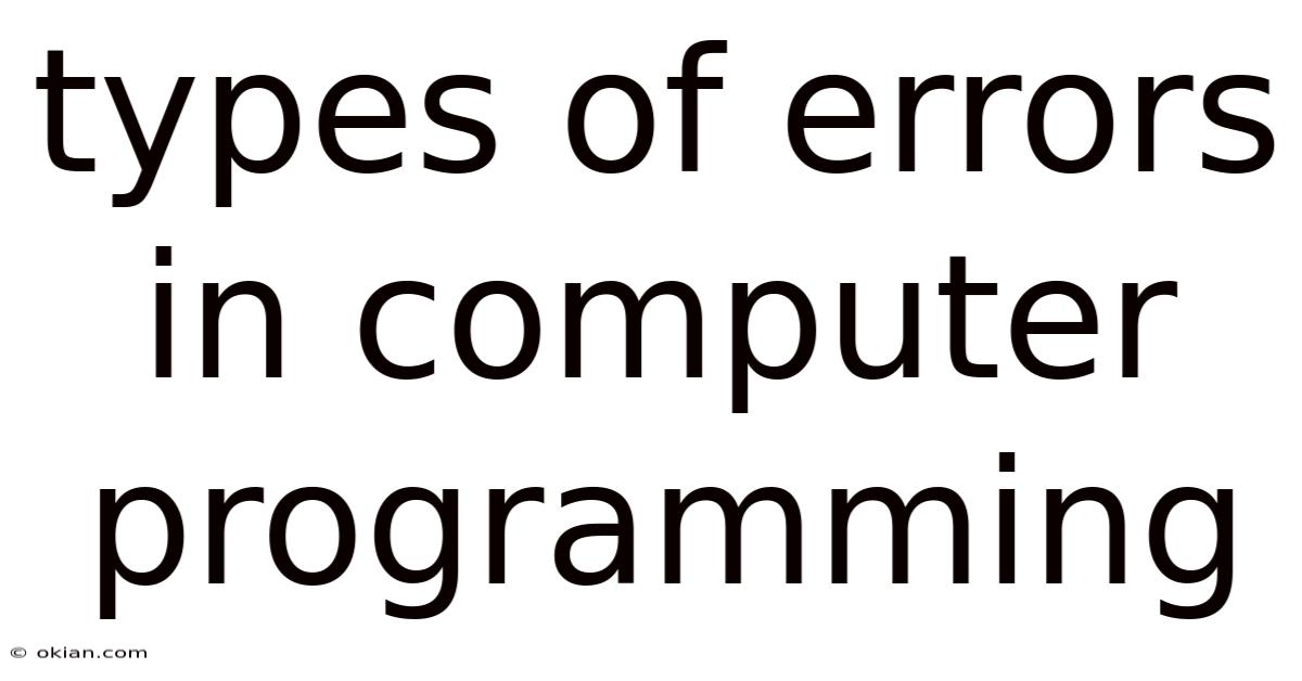 Types Of Errors In Computer Programming