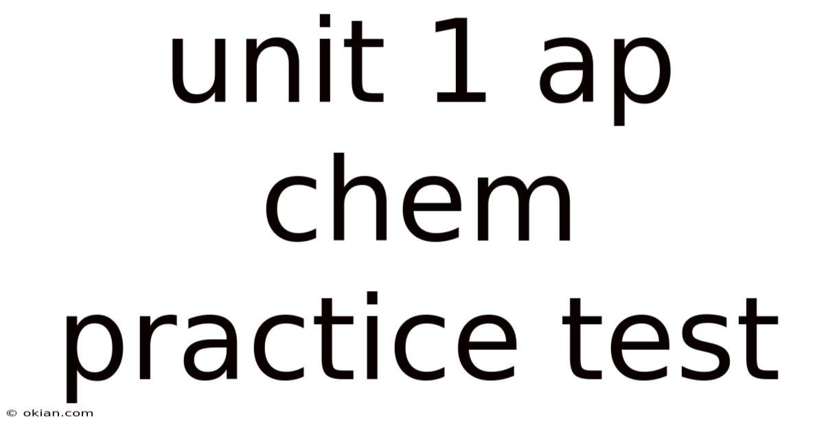 Unit 1 Ap Chem Practice Test