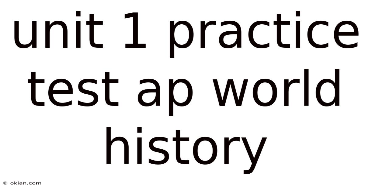Unit 1 Practice Test Ap World History