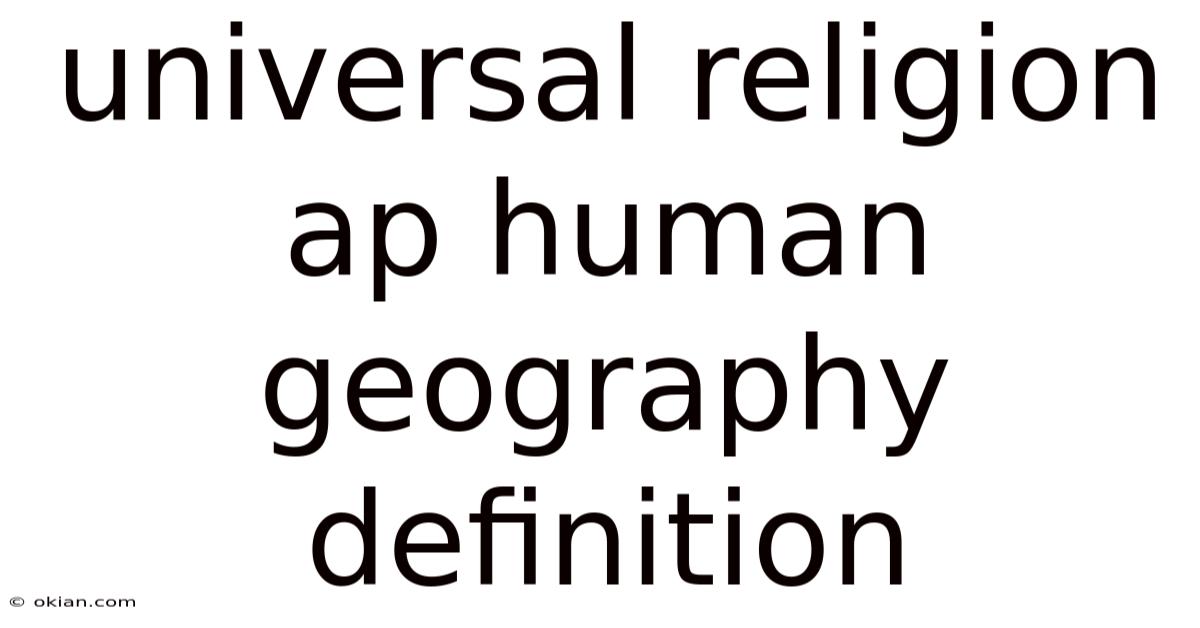 Universal Religion Ap Human Geography Definition