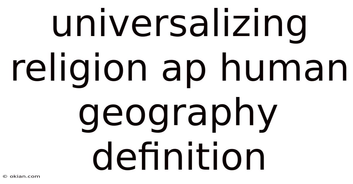 Universalizing Religion Ap Human Geography Definition