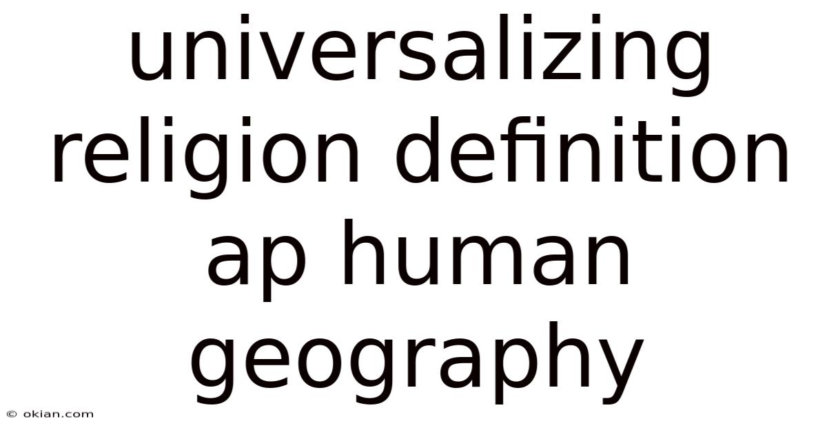 Universalizing Religion Definition Ap Human Geography