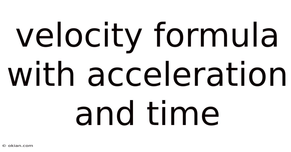 Velocity Formula With Acceleration And Time