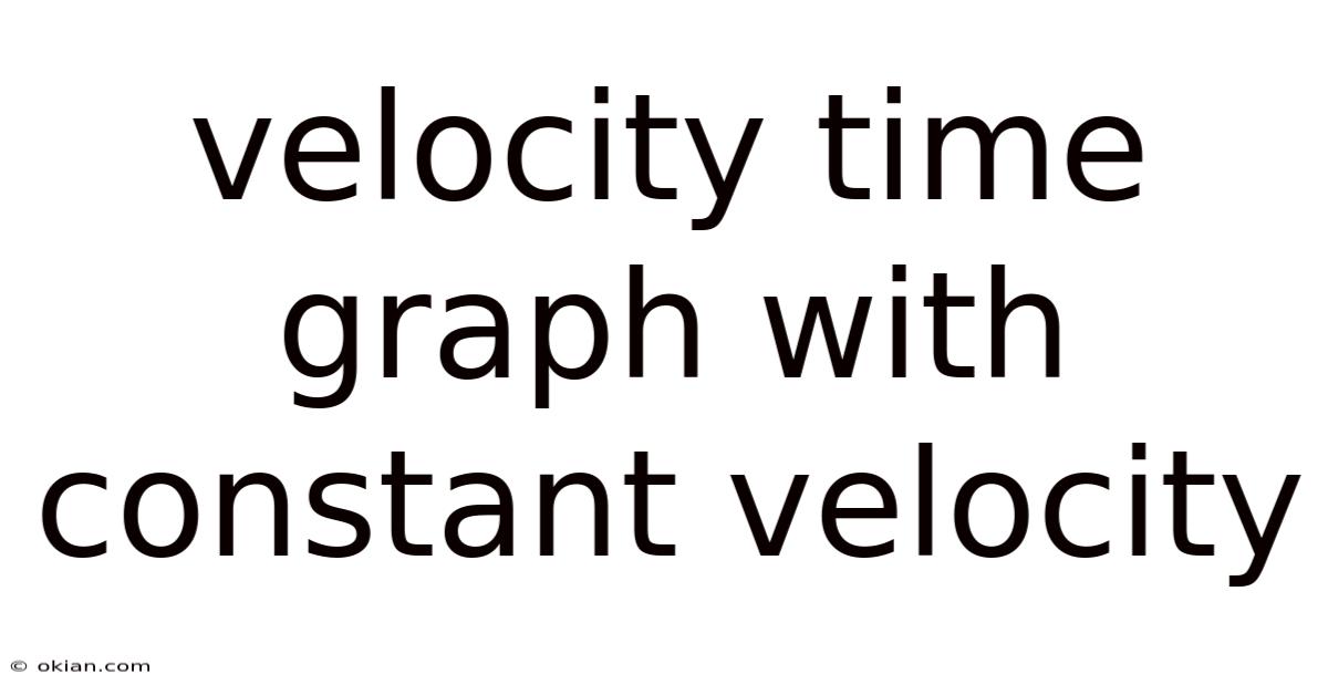 Velocity Time Graph With Constant Velocity