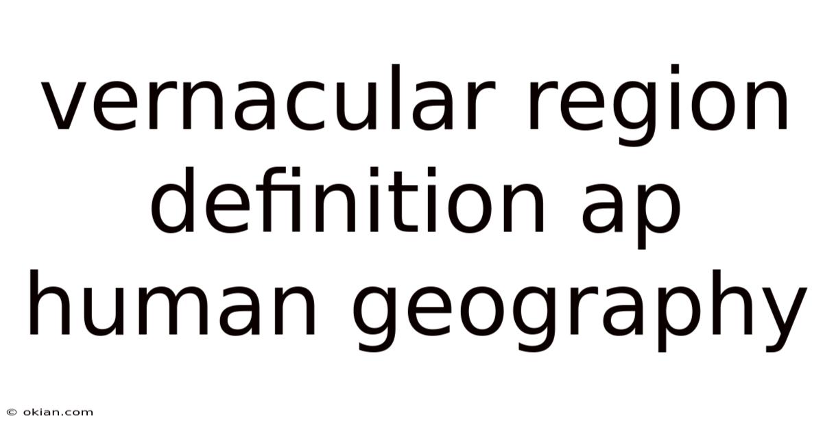 Vernacular Region Definition Ap Human Geography