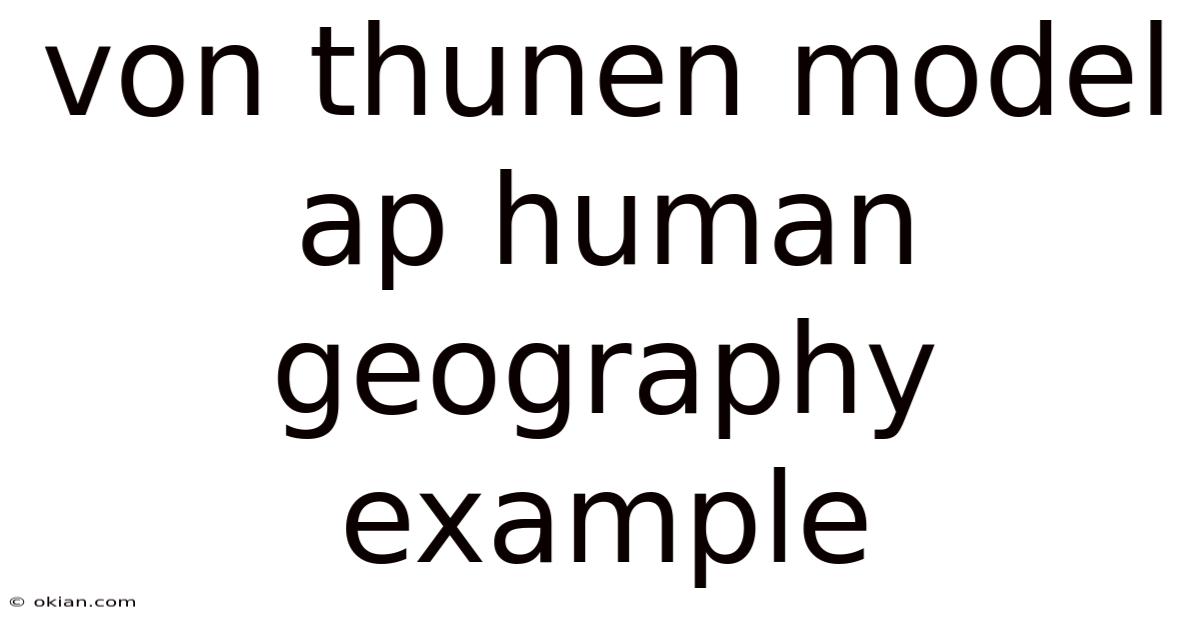 Von Thunen Model Ap Human Geography Example