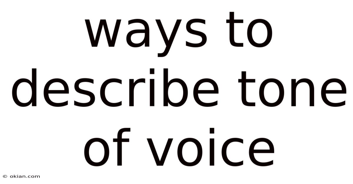Ways To Describe Tone Of Voice