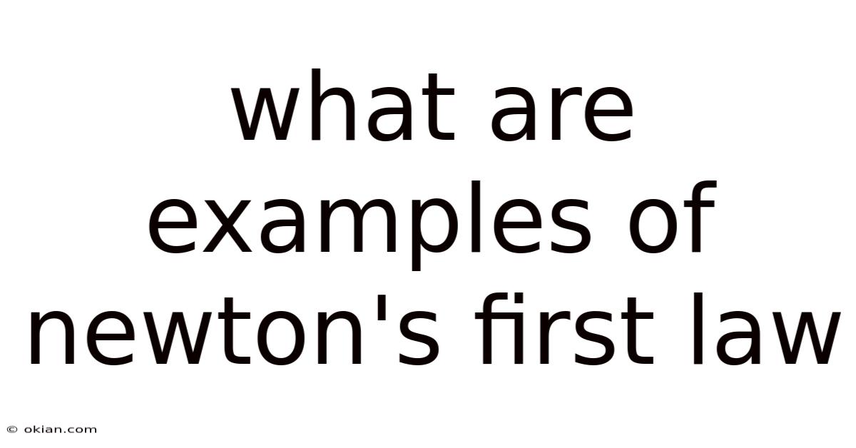 What Are Examples Of Newton's First Law