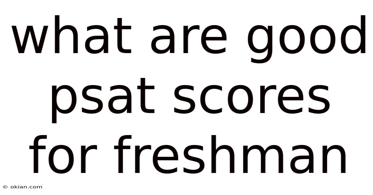 What Are Good Psat Scores For Freshman