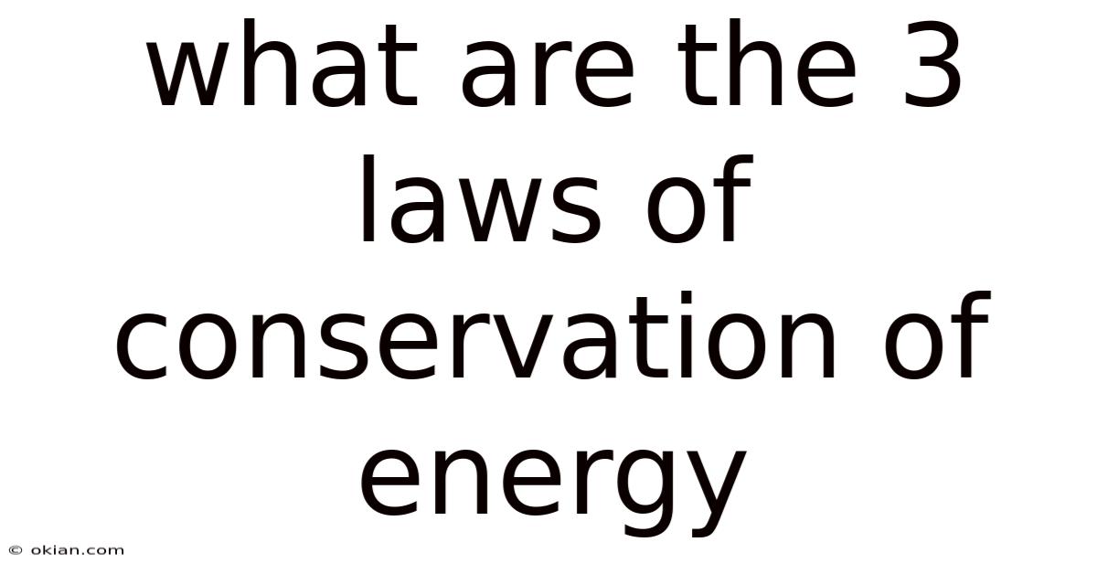 What Are The 3 Laws Of Conservation Of Energy