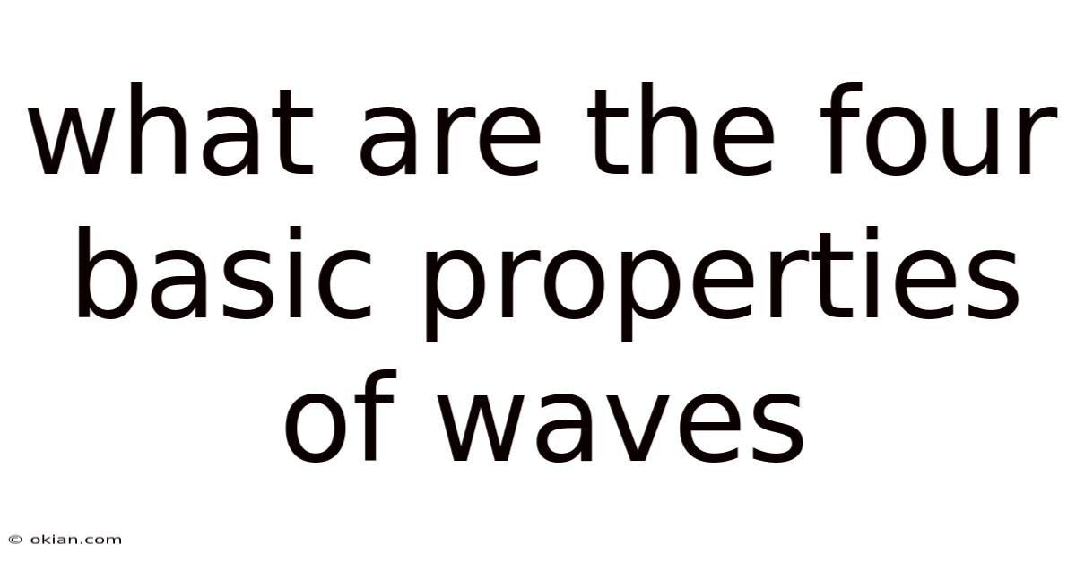 What Are The Four Basic Properties Of Waves