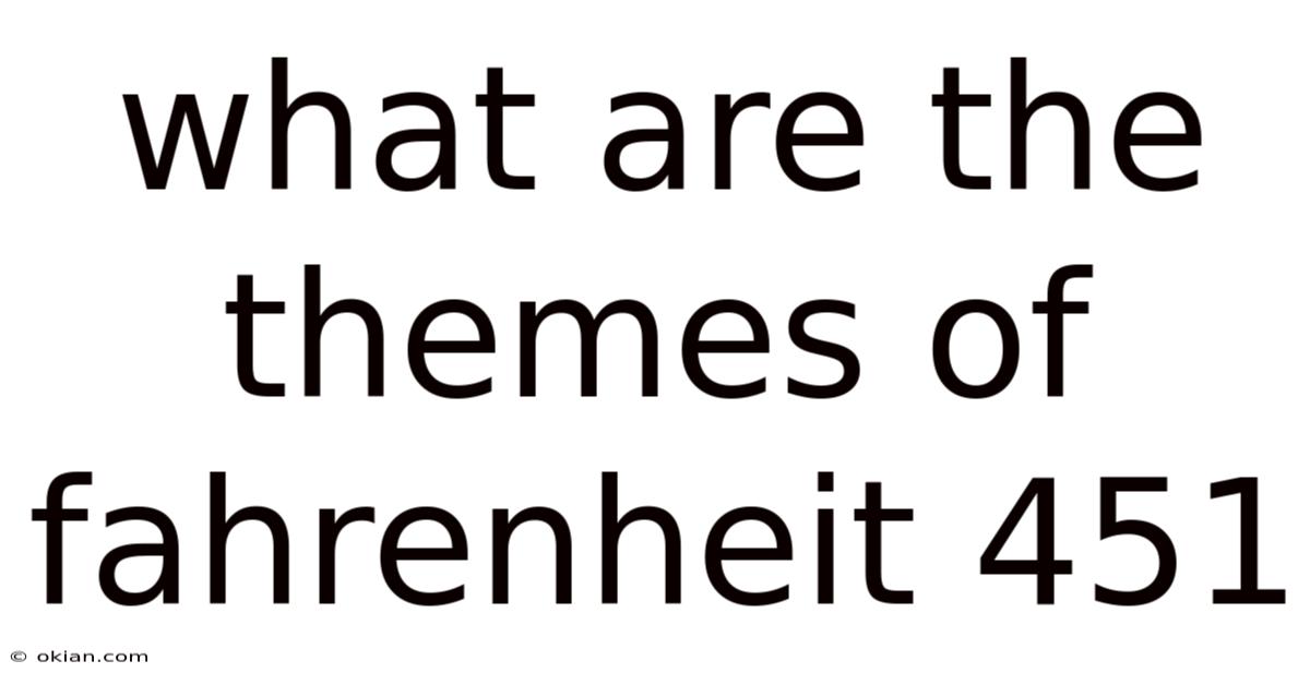 What Are The Themes Of Fahrenheit 451