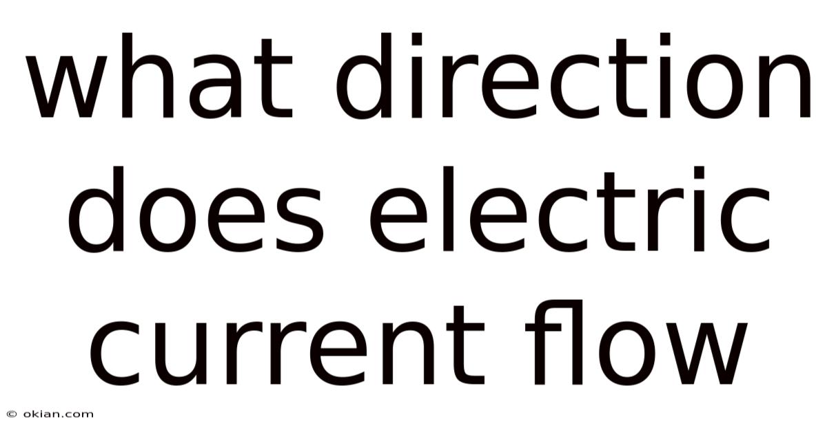 What Direction Does Electric Current Flow