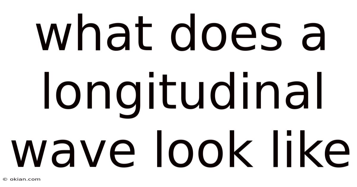 What Does A Longitudinal Wave Look Like