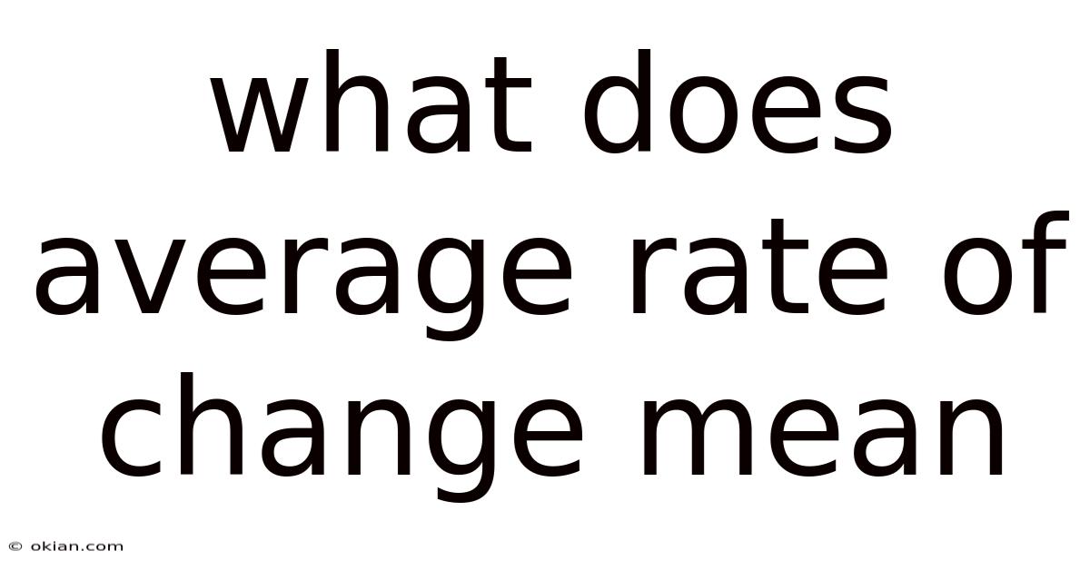 What Does Average Rate Of Change Mean