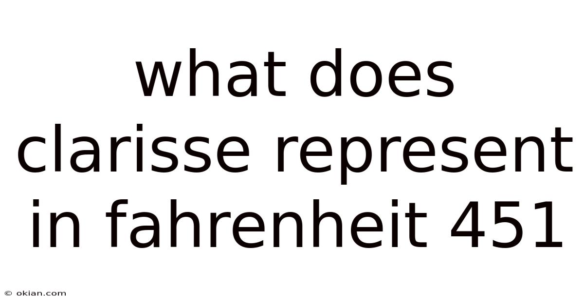 What Does Clarisse Represent In Fahrenheit 451