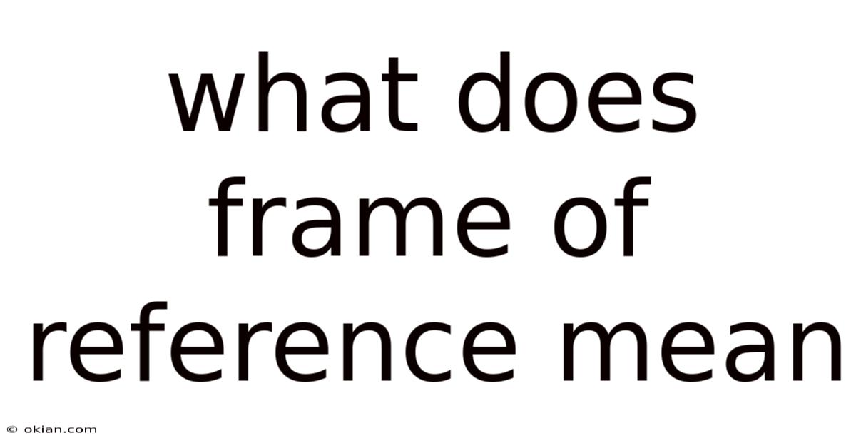 What Does Frame Of Reference Mean