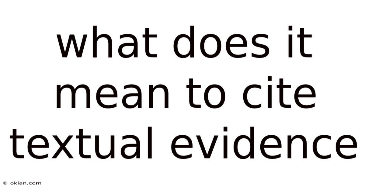 What Does It Mean To Cite Textual Evidence