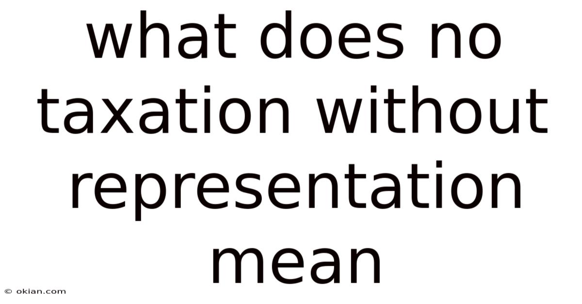 What Does No Taxation Without Representation Mean