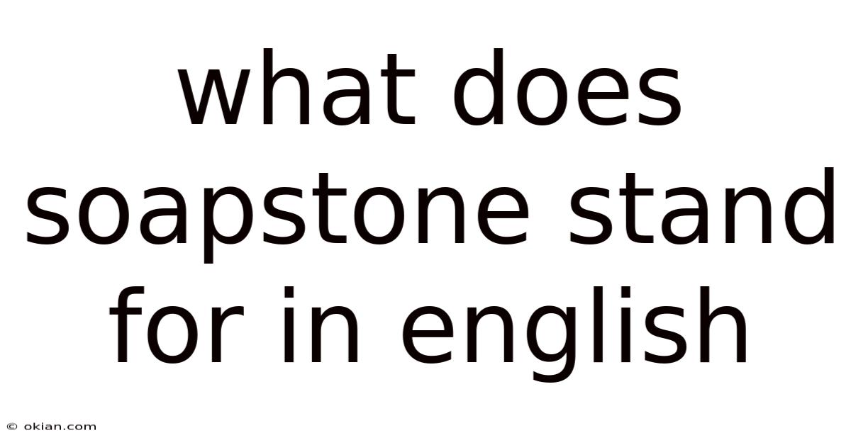 What Does Soapstone Stand For In English