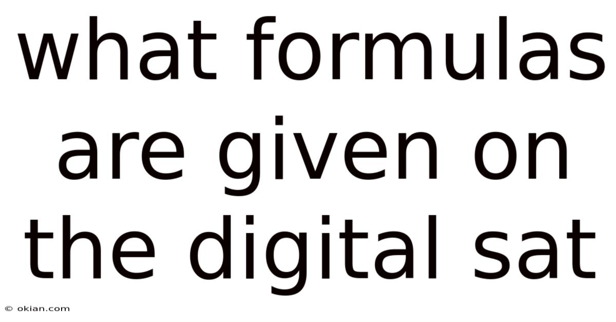 What Formulas Are Given On The Digital Sat