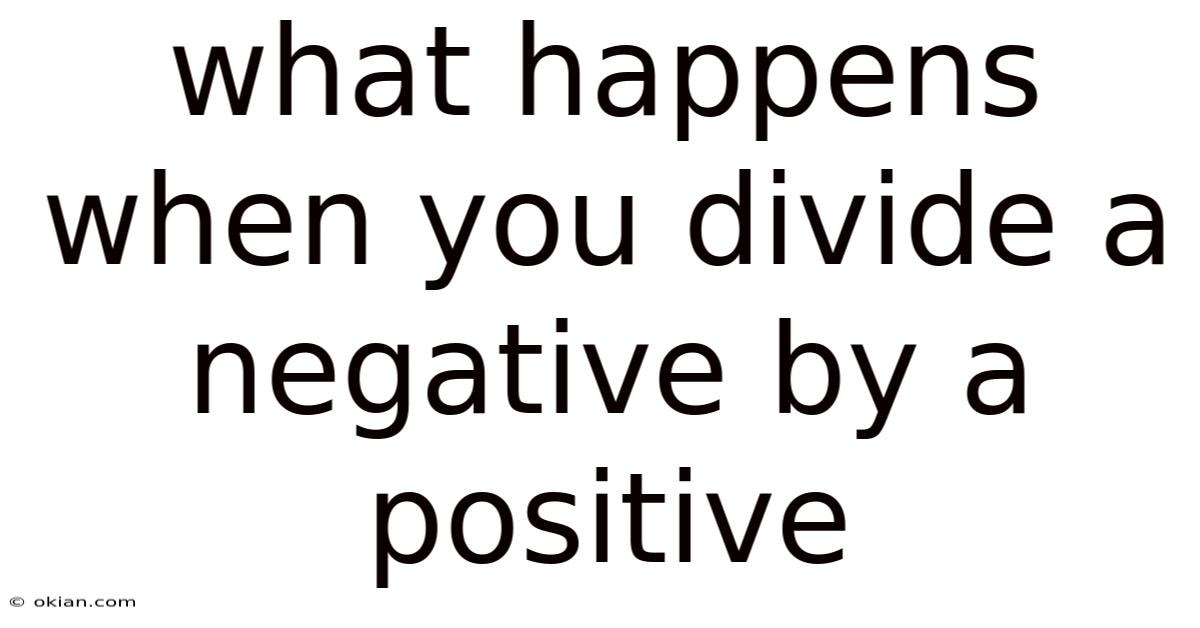 What Happens When You Divide A Negative By A Positive