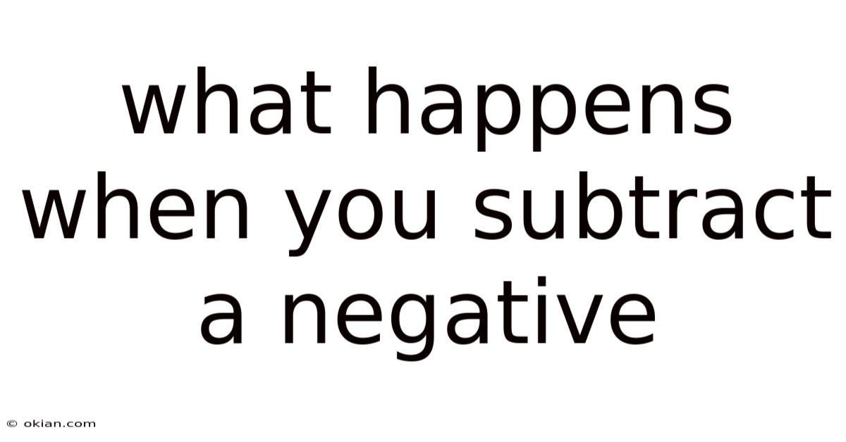 What Happens When You Subtract A Negative