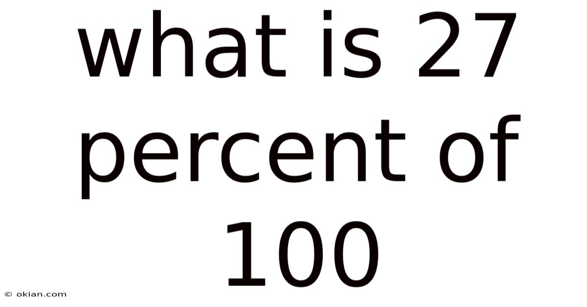 What Is 27 Percent Of 100