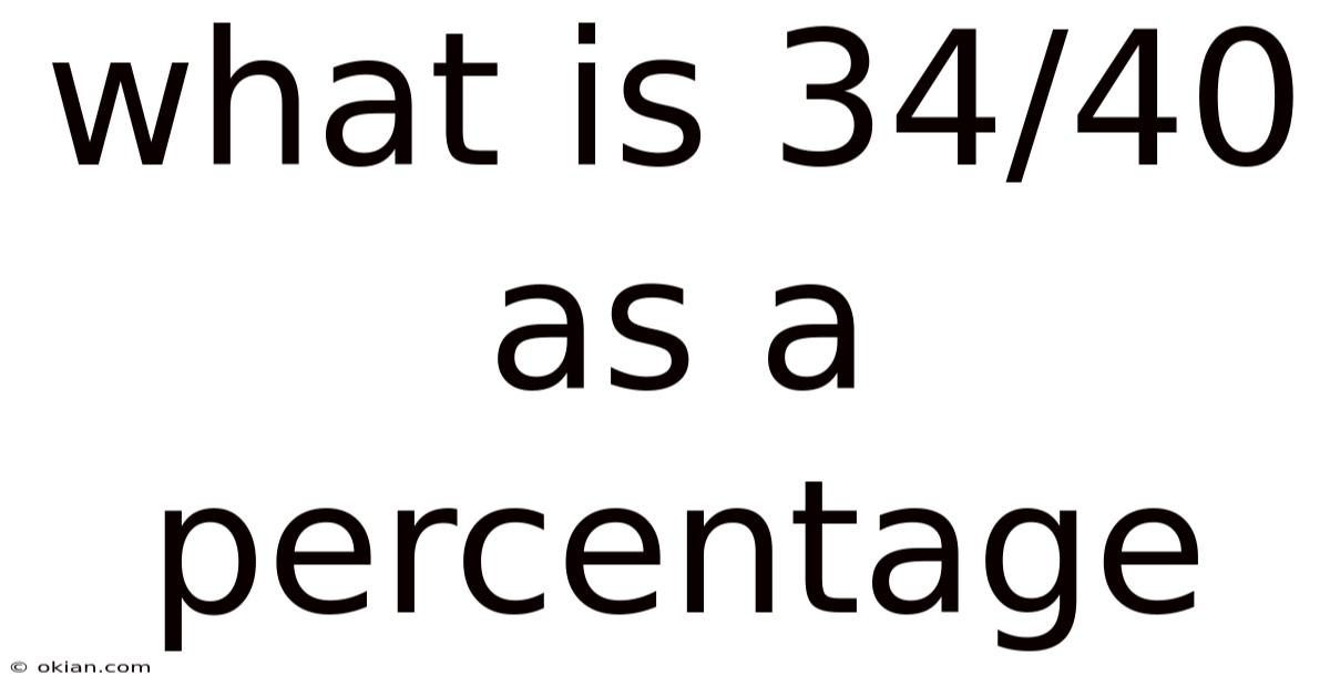 What Is 34/40 As A Percentage