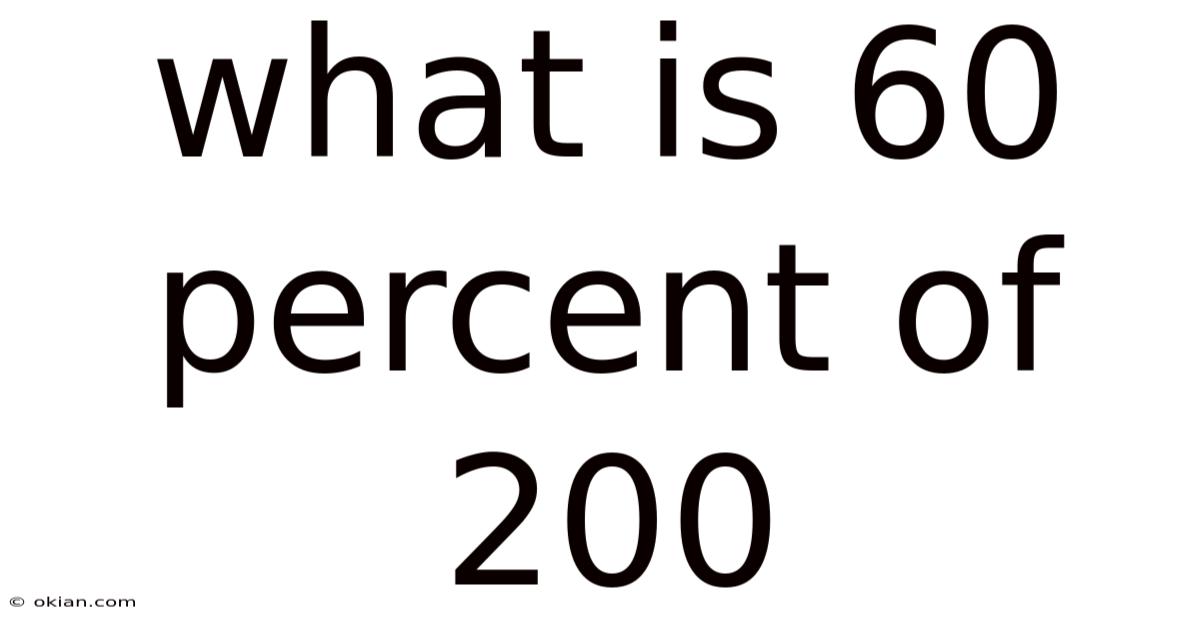 What Is 60 Percent Of 200