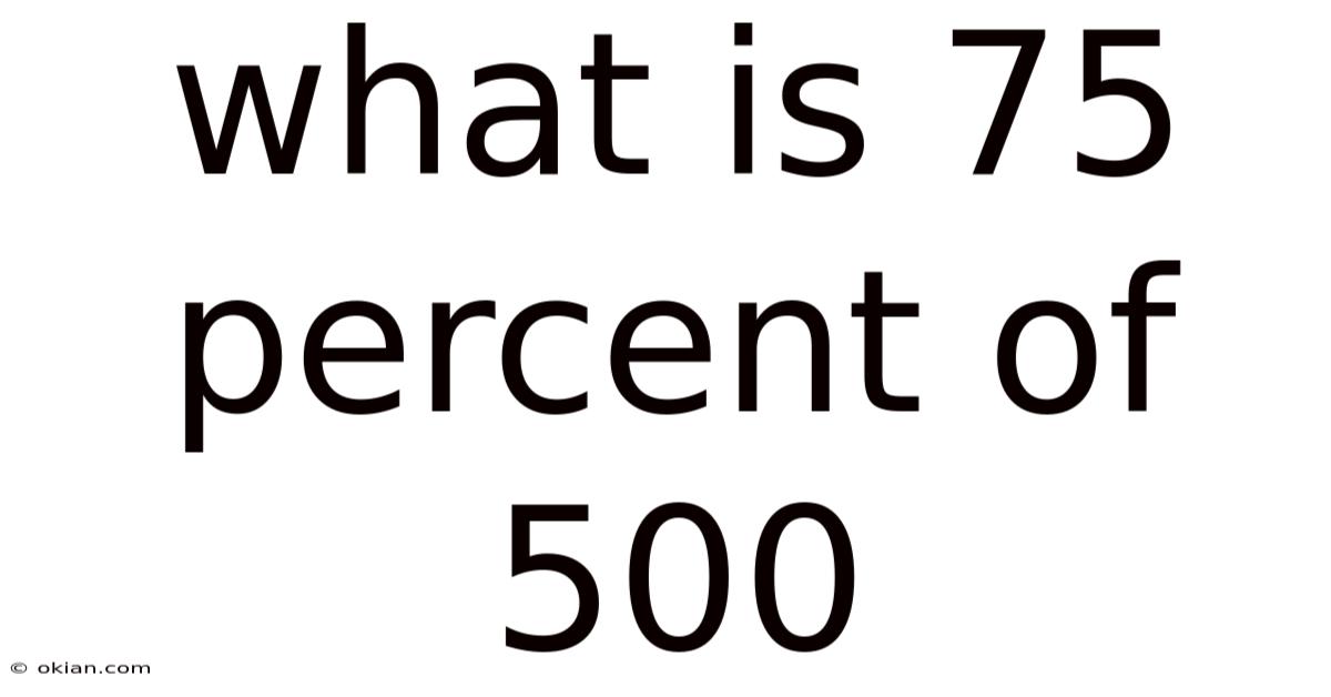 What Is 75 Percent Of 500