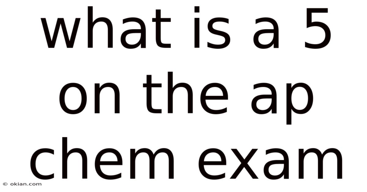 What Is A 5 On The Ap Chem Exam