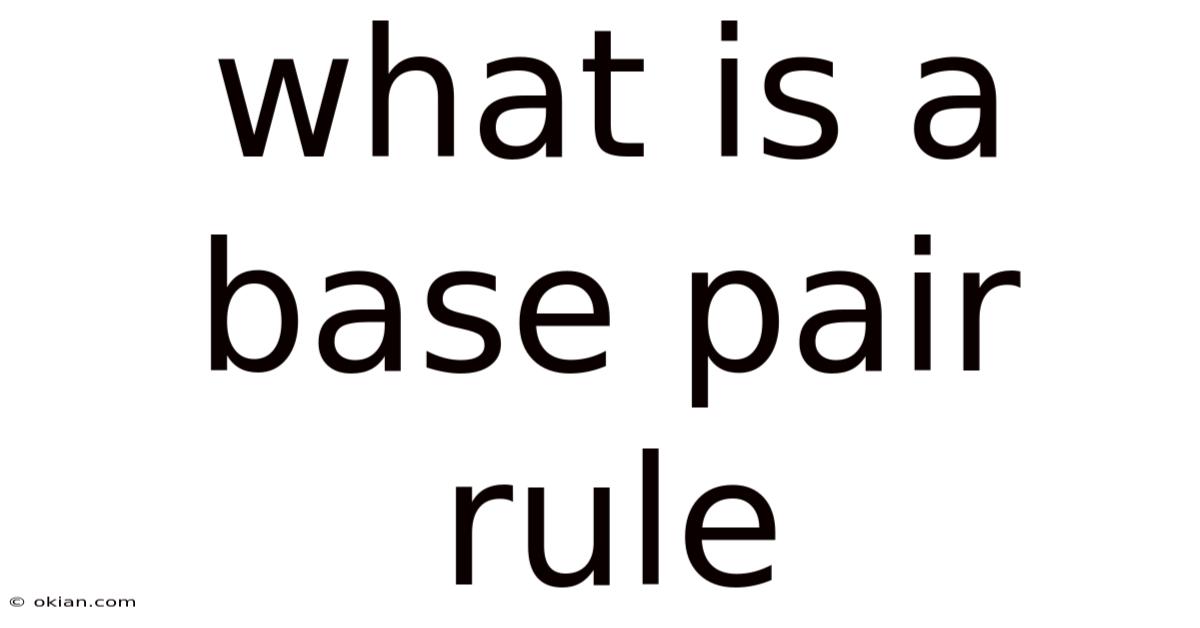 What Is A Base Pair Rule
