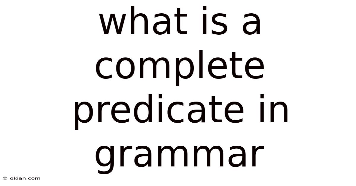 What Is A Complete Predicate In Grammar
