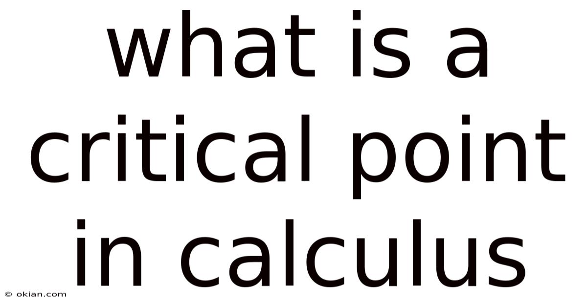 What Is A Critical Point In Calculus