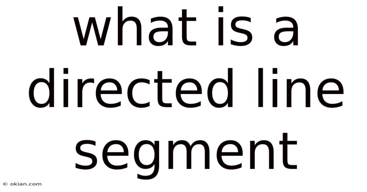 What Is A Directed Line Segment