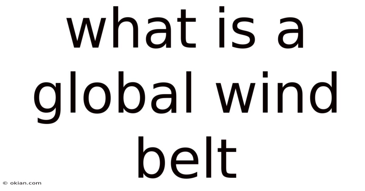 What Is A Global Wind Belt