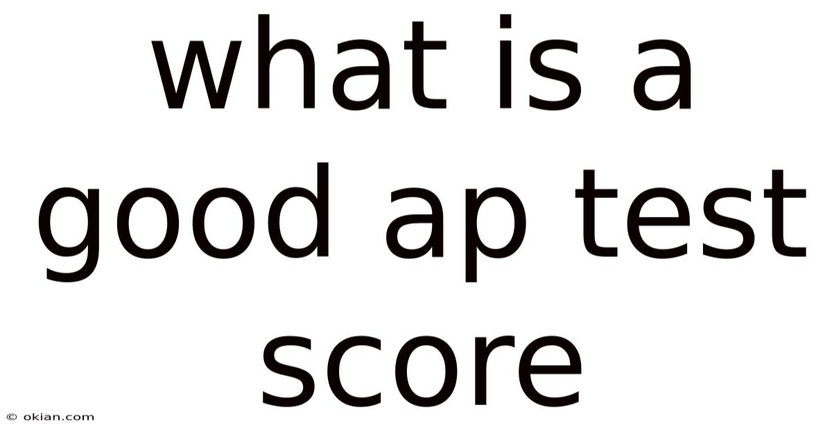 What Is A Good Ap Test Score