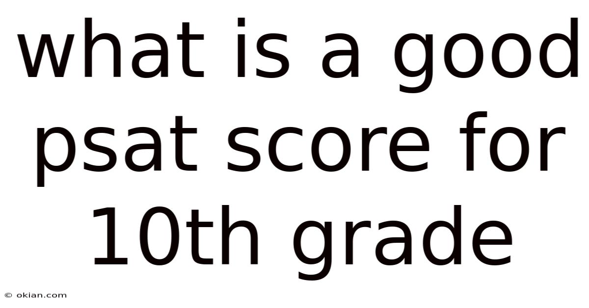 What Is A Good Psat Score For 10th Grade