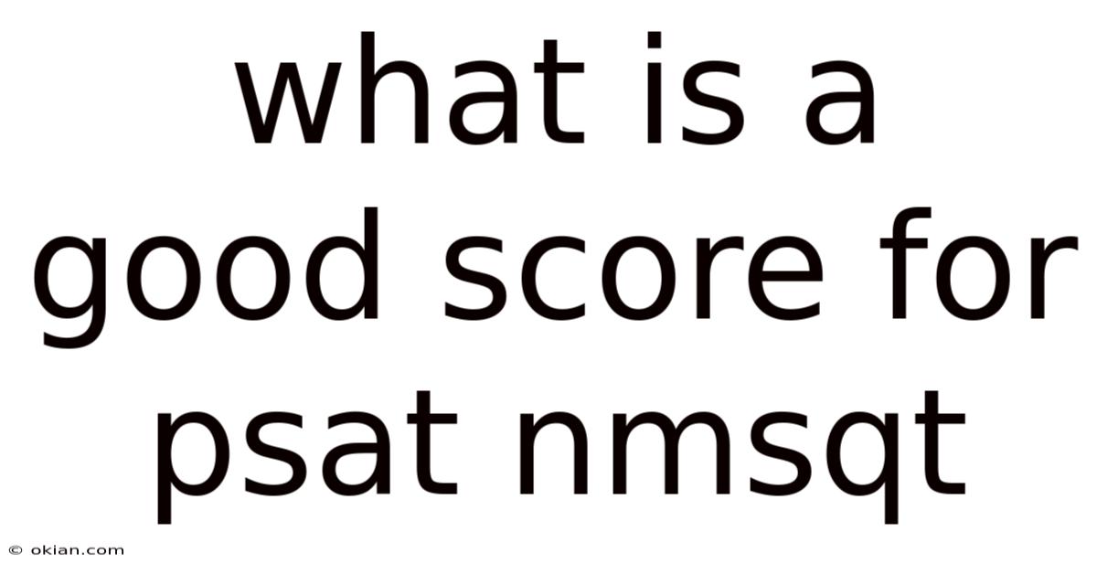 What Is A Good Score For Psat Nmsqt