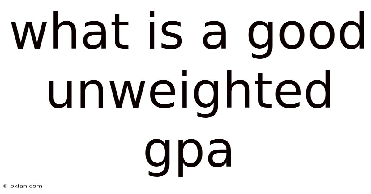What Is A Good Unweighted Gpa