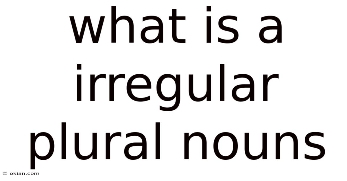 What Is A Irregular Plural Nouns